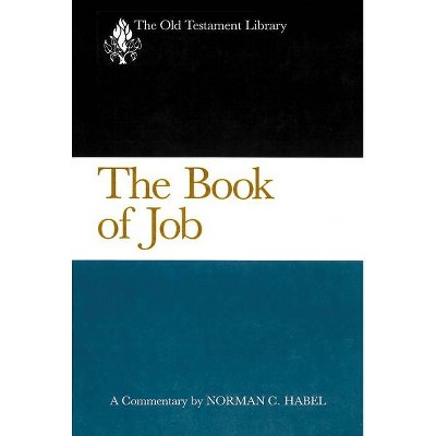 The Book of Job - (Old Testament Library) by  Norman C Habel (Paperback)