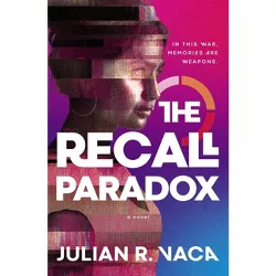 The Recall Paradox - by  Julian Ray Vaca (Hardcover)