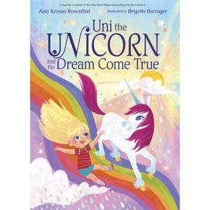Uni the Unicorn and the Dream Come True (Hardcover) (Amy Krouse Rosenthal) - 1 of 1