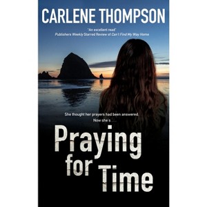 Praying for Time - by  Carlene Thompson (Paperback) - 1 of 1