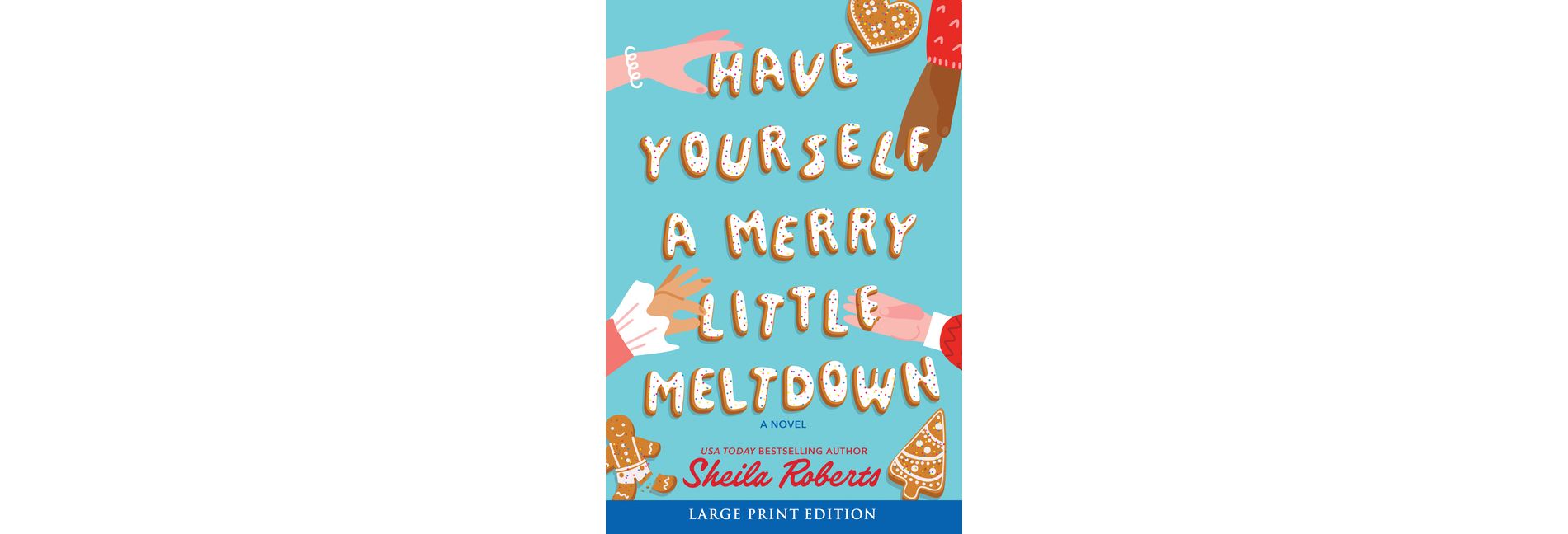 Have Yourself a Merry Little Meltdown - Large Print by  Sheila Roberts (Paperback)