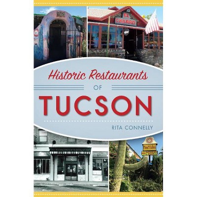 Historic Restaurants Of Tucson (Paperback)