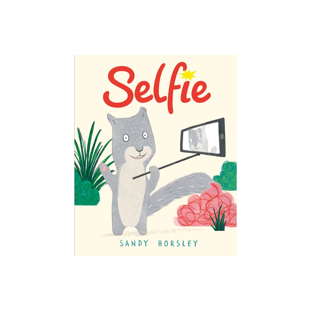 Selfie - by Sandy Horsley (Hardcover)