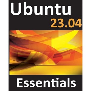 Ubuntu 23.04 Essentials - by  Neil Smyth (Paperback) - 1 of 1