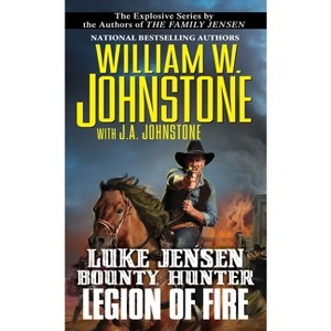Legion of Fire - (Luke Jensen Bounty Hunter) by  William W Johnstone & J a Johnstone (Paperback) - 1 of 1