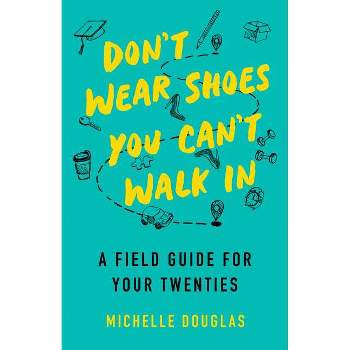 Don't Wear Shoes You Can't Walk in - by  Michelle Douglas (Paperback)