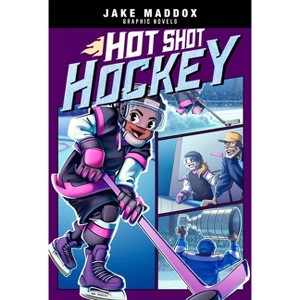 Hot Shot Hockey - (Jake Maddox Graphic Novels) by  Jake Maddox (Hardcover) - 1 of 1