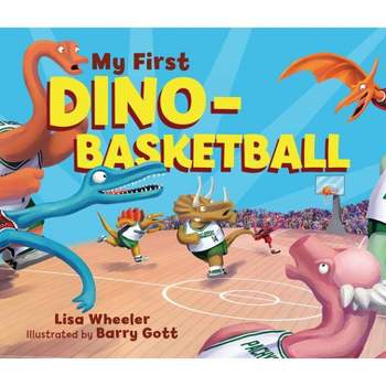 My First Dino-Basketball - (Dino Board Books) by  Lisa Wheeler (Board Book)