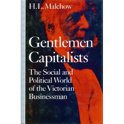 Gentlemen Capitalists - (Jewish Society and Culture) by  H L Malchow (Hardcover)