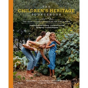 The Children's Heritage Sourcebook - by  Ashley Moore & Lauren Malloy & Emma Rollin Moore (Hardcover) - 1 of 1