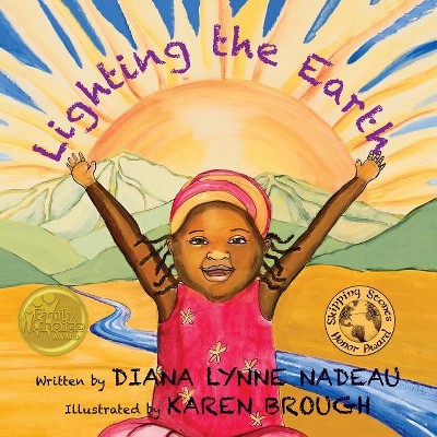 Lighting the Earth - by  Diana Lynne Nadeau (Paperback)