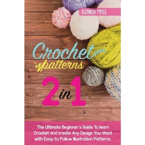 Crochet Patterns - (Homemade) by Eleanor Patel - 1 of 1