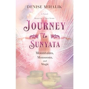 Journey to Sunyata - by  Denise Mihalik (Paperback) - 1 of 1