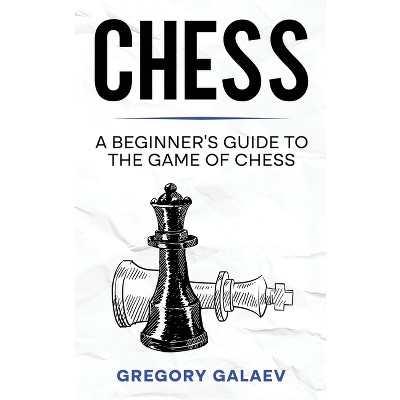Chess - by  Gregory Galaev (Hardcover)