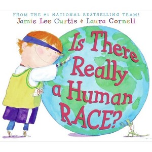 Is There Really a Human Race? - by  Jamie Lee Curtis (Hardcover) - 1 of 1