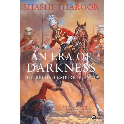 An Era of Darkness - by  Shashi Tharoor (Hardcover)