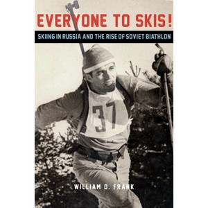 Everyone to Skis! - (Niu Slavic, East European, and Eurasian Studies) by  William D Frank (Hardcover) - 1 of 1