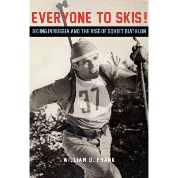 Everyone to Skis! - (Niu Slavic, East European, and Eurasian Studies) by  William D Frank (Hardcover)