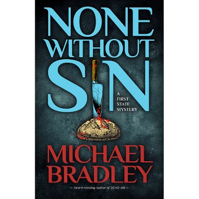 None Without Sin - by  Michael Bradley (Hardcover)