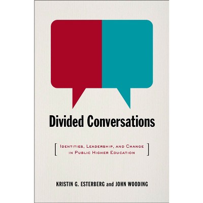 Divided Conversations - by  Kristin G Esterberg & John Wooding (Paperback)