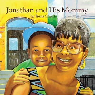 Jonathan and His Mommy - by  Irene Smalls (Paperback)