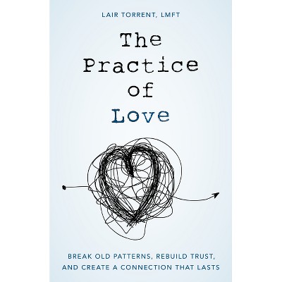 The Practice of Love - by  Lair Torrent (Hardcover)