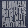 Mens Funny T Shirts Human Rights Are Not Political Awesome Graphic Novelty Tee for Men - Crazy Dog Men's T Shirt for Motivation - 2 of 4