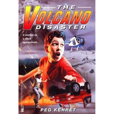 The Volcano Disaster - by  Peg Kehret (Paperback)