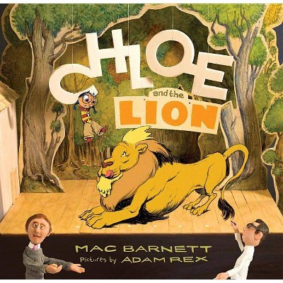 Chloe and the Lion - by  Mac Barnett (Hardcover)