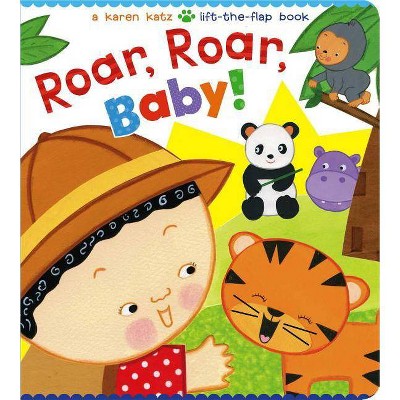 Roar, Roar, Baby! - by  Karen Katz (Board Book)