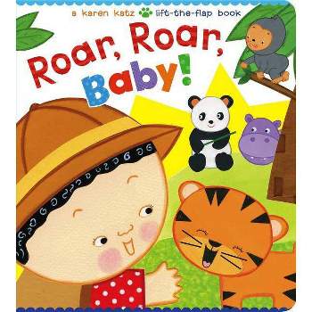 Roar, Roar, Baby! - by  Karen Katz (Board Book)