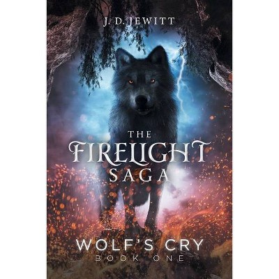 Wolf's Cry - (Firelight Saga) by  J D Jewitt (Paperback)