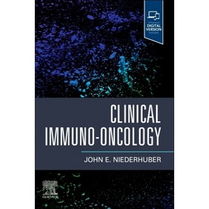 Clinical Immuno-Oncology - by  John E Niederhuber (Hardcover) - 1 of 1