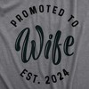 Womens Promoted To Wife Est. 2024, 2023, or 2022 T Shirt Funny Wedding Engagement Tee - Crazy Dog Women's T Shirt - 2 of 4