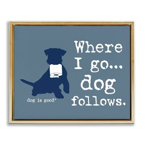 Stupell Industries Where I Go Dog Follows Black Framed Floater Canvas Wall Art - 1 of 4