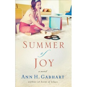 Summer of Joy - (Heart of Hollyhill) by  Ann H Gabhart (Paperback) - 1 of 1