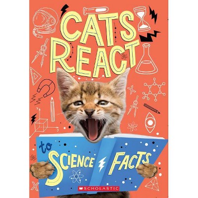 Cats React to Science Facts - by  Izzi Howell (Paperback)
