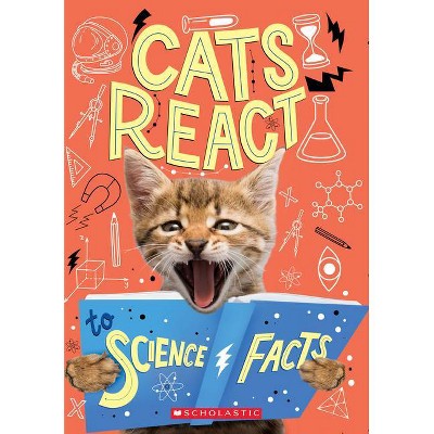 Cats React to Science Facts - by  Izzi Howell (Paperback)