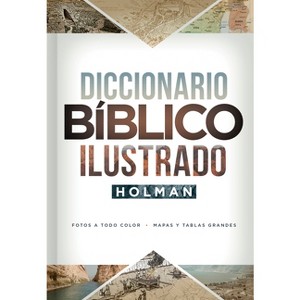 Diccionario Bíblico Ilustrado Holman - by  B&h Español Editorial (Hardcover) - 1 of 1