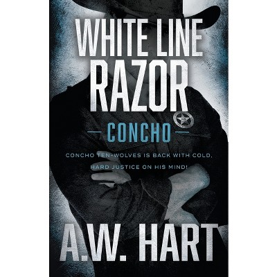 White Line Razor - (Concho) by  A W Hart (Paperback)