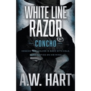 White Line Razor - (Concho) by  A W Hart (Paperback) - 1 of 1