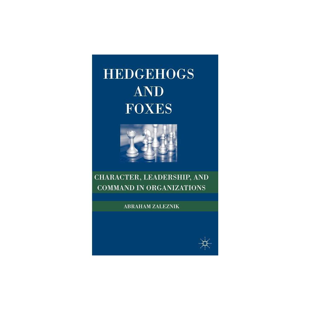 Hedgehogs and Foxes - by A Zaleznik (Hardcover)