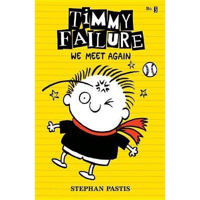 We Meet Again ( Timmy Failure) (Hardcover) by Stephan Pastis