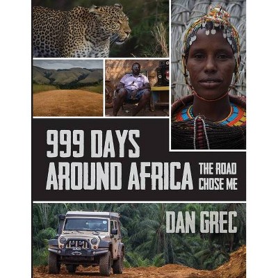 999 Days Around Africa - by  Dan Grec (Paperback)