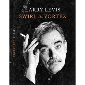 Swirl & Vortex - by  Larry Levis (Hardcover) - 1 of 1