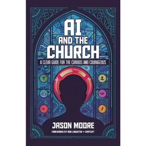 AI and the Church - by  Jason Moore (Paperback) - 1 of 1