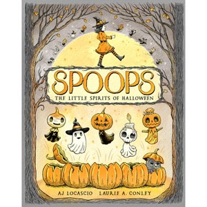 Spoops: The Little Spirits of Halloween - by  A J Locascio (Hardcover) - 1 of 1