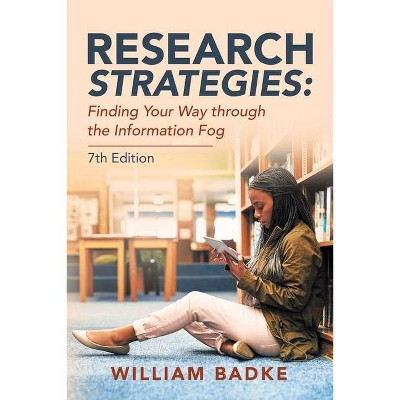 Research Strategies - by  William Badke (Paperback)