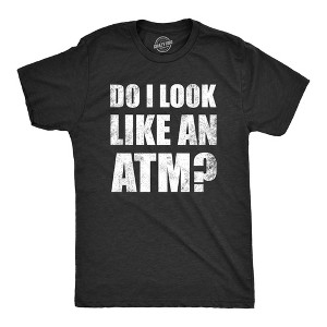 Mens Do I Look Like An ATM T Shirt Funny Money Teller Joke Tee For Guys - Crazy Dog Men's T Shirt - 1 of 4