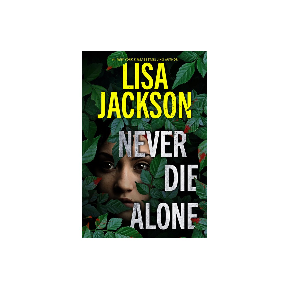 Never Die Alone - (Bentz/Montoya Novel) by Lisa Jackson (Paperback)